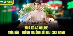 Mua Xổ Số Online Mùa Này – Trúng Thưởng Dễ Như Chơi Game
